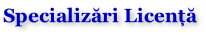 Specializări Licență